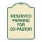 Signmission Reserved Parking for Co-Pastor Heavy-Gauge Aluminum Architectural Sign, 24" x 18", TG-1824-23123 A-DES-TG-1824-23123 - alternate 1